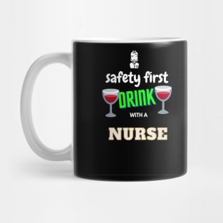 Safety First Drink with a Nurse Mug